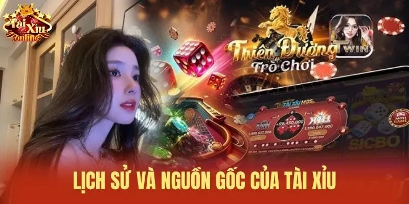 Lịch sử và nguồn gốc của Tài xỉu